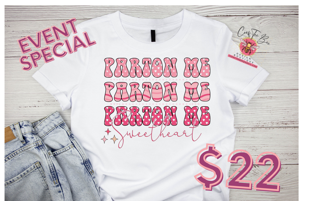 Parton Me Sweetheart- Sublimated Tee